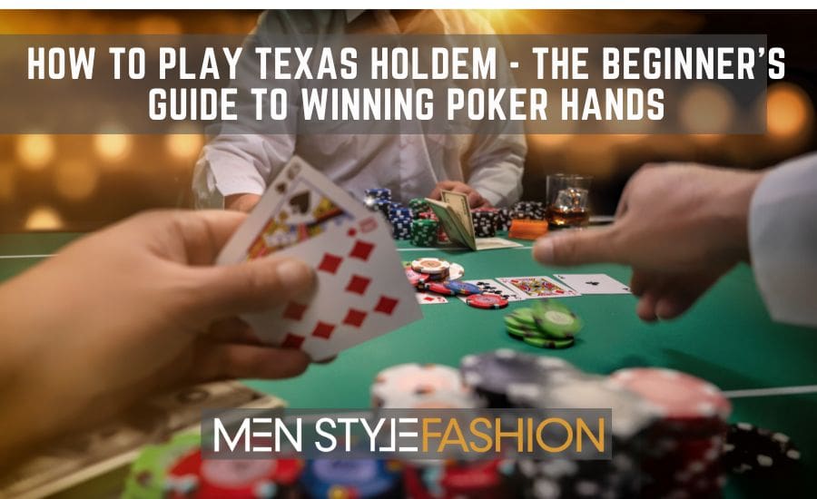 How to Play Texas Holdem - The Beginner's Guide to Winning Poker Hands